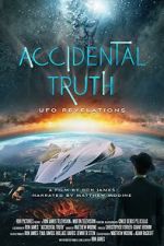 Watch Accidental Truth: UFO Revelations Zmovies