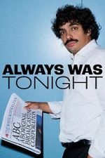 Watch Always Was Tonight (TV Special 2026) Zmovies