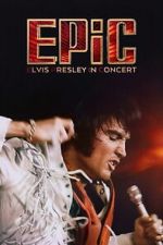 Watch EPiC: Elvis Presley in Concert Zmovies