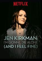 Watch Jen Kirkman: I'm Gonna Die Alone (And I Feel Fine) Zmovies