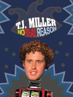 Watch T.J. Miller: No Real Reason Zmovies