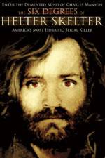 Watch The Six Degrees of Helter Skelter Zmovies
