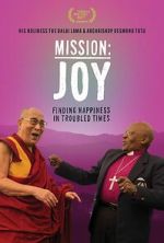 Watch Mission: Joy - Finding Happiness in Troubled Times Zmovies
