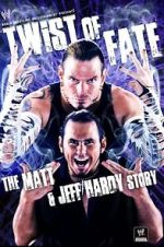 Watch WWE: Twist of Fate - The Matt and Jeff Hardy Story Zmovies