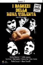 Watch I ragazzi della Roma violenta Zmovies