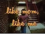 Watch Like Mom, Like Me Zmovies