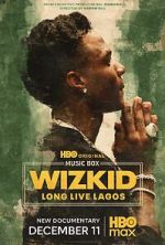 Watch Wizkid: Long Live Lagos Zmovies