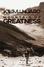 Watch Kilimanjaro: Mountain of Greatness Zmovies