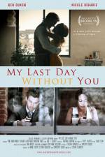 Watch My Last Day Without You Zmovies