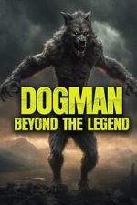 Watch Dogman: Beyond the Legend Zmovies