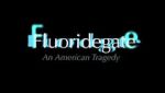 Watch Fluoridegate: an American Tragedy Zmovies