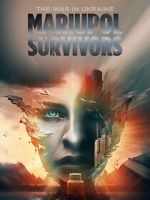 Watch The War in Ukraine. Mariupol. Survivors. Zmovies