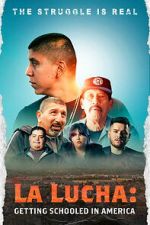 Watch La Lucha: Getting Schooled in America Zmovies