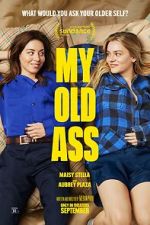 Watch My Old Ass Zmovies