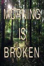 Watch Morning is Broken Zmovies