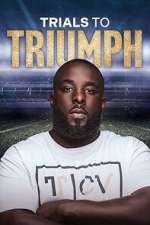 Watch Trials to Triumph: The Documentary Zmovies