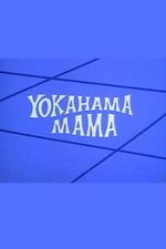 Watch Yokahama Mama Zmovies