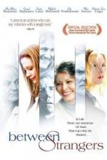 Watch Between Strangers Zmovies