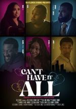 Watch Can\'t Have It All Zmovies