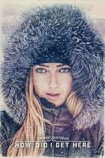 Watch Sierra Quitiquit: How Did I Get Here Zmovies