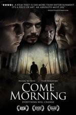 Watch Come Morning Zmovies