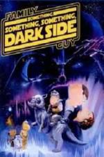Watch Family Guy Presents: Something Something Something Dark Side Zmovies
