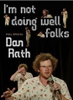 Watch Dan Rath: I\'m Not Doing Well Folks Zmovies