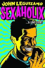 Watch John Leguizamo: Sexaholix... A Love Story (TV Special 2002) Zmovies