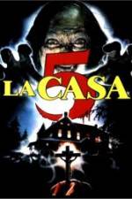 Watch La casa 5 Zmovies