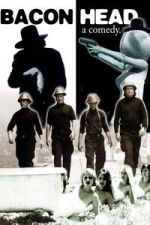 Watch Bacon Head Zmovies