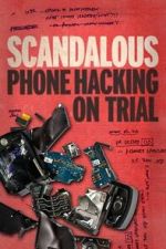 Watch Scandalous: Phone Hacking on Trial Zmovies