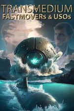 Watch Transmedium: Fastmovers & USOs Zmovies
