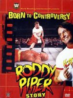 Watch Born to Controversy: The Roddy Piper Story Zmovies