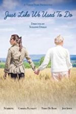 Watch Just Like We Used to Do Zmovies