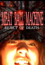 Watch Meatball Machine: Reject of Death Zmovies