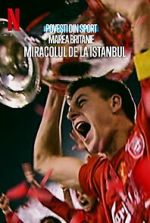 Watch Untold UK: Liverpool\'s Miracle of Istanbul Zmovies