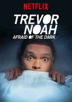 Watch Trevor Noah: Afraid of the Dark (TV Special 2017) Zmovies