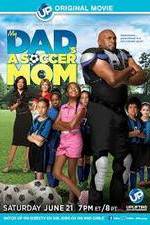 Watch My Dad's a Soccer Mom Zmovies