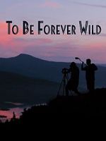 Watch To Be Forever Wild Zmovies