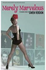 Watch Merely Marvelous: The Dancing Genius of Gwen Verdon Zmovies