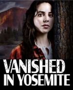 Watch Vanished in Yosemite Zmovies