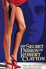 Watch The Secret Passion of Robert Clayton Zmovies