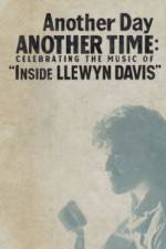 Watch Another Day, Another Time: Celebrating the Music of Inside Llewyn Davis Zmovies