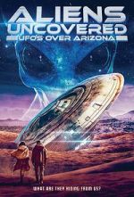 Watch Aliens Uncovered: UFOs Over Arizona Zmovies