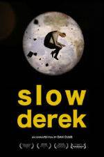 Watch Slow Derek Zmovies