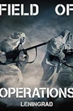 Watch Field of Operations: Leningrad Zmovies