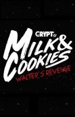 Watch Milk and Cookies: Walter\'s Revenge Zmovies
