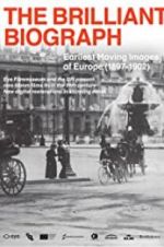 Watch The Brilliant Biograph: Earliest Moving Images of Europe (1897-1902) Zmovies