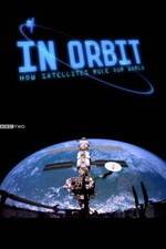 Watch In Orbit: How Satellites Rule Our World Zmovies
