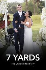 Watch 7 Yards: The Chris Norton Story Zmovies